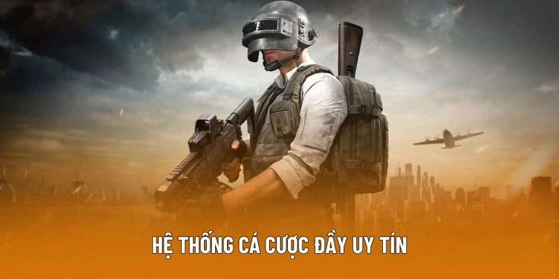 Hệ thống cá cược đầy uy tín