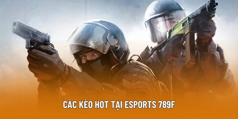 Các kèo hot tại ESPORTS YEU88